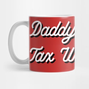 Daddy's Little Tax Write Off Sugar Baby Funny Ironic Meme Weirdcore Oddly Specific Mug